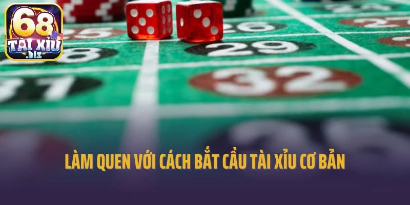 Làm quen với cách bắt cầu Tài Xỉu cơ bản